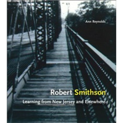 Robert Smithson: Learning from New Jersey and Elsewhere (Уценка)