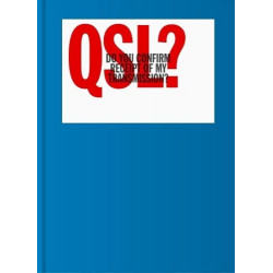 QSL? (Do You Confirm Receipt of My Transmission?) by Marc DaCosta