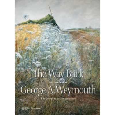The Way Back: The Paintings of George A. Weymouth