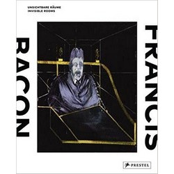 Francis Bacon: Invisible Rooms