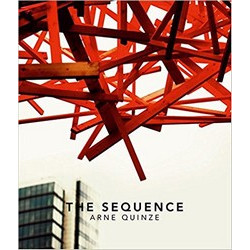 Arne Quinze: The Sequence