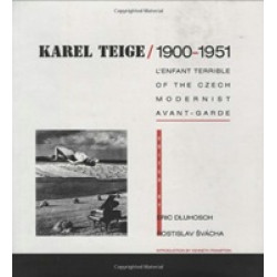 Karel Teige, 1900-51: L'Enfant Terrible of the Czech Modernist Avant-garde