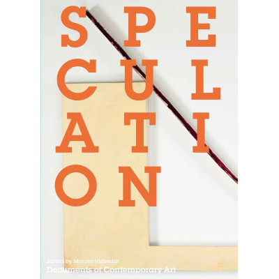 Speculation: Documents of Contemporary Art