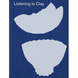Listening to Clay: Conversations with Contemporary Japanese Ceramic Artists