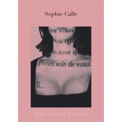 Take Care of Yourself by Sophie Calle