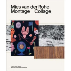Mies van der Rohe: Montage/Collages