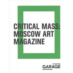 Critical Mass: Moscow Art Magazin 1993-2017