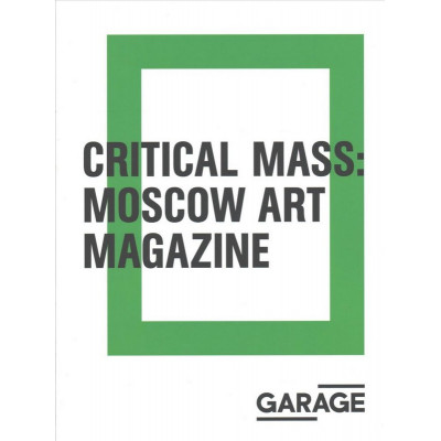 Critical Mass: Moscow Art Magazin 1993-2017