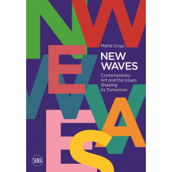 New Waves: Contemporary Art and the Issues Shaping its Tomorrow
