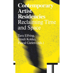 Contemporary Artist Residencies: Reclaiming Time and Space