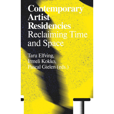 Contemporary Artist Residencies: Reclaiming Time and Space