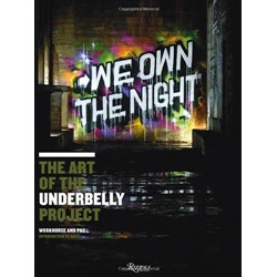 We Own the Night: The Art of the Underbelly Project (Уценка)