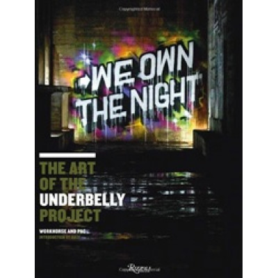 We Own the Night: The Art of the Underbelly Project (Уценка)