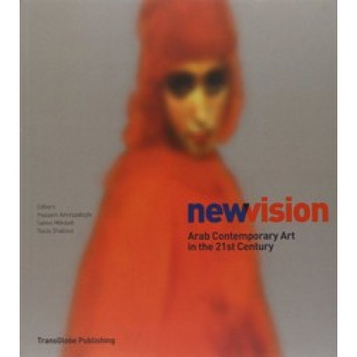 New Vision: Arab Contemporary Art in the 21st Century