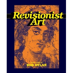 Revisionist Art: Thirty Works by Bob Dylan (Уценка)