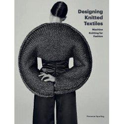 Designing Knitted Textiles: Machine Knitting for Fashion