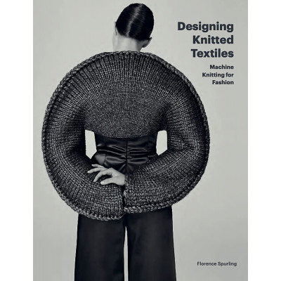 Designing Knitted Textiles: Machine Knitting for Fashion