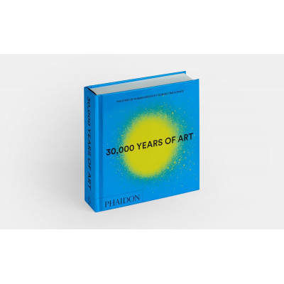 30,000 Years of Art: The Story of Human Creativity across Time and Space