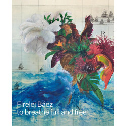 Firelei Báez: to breathe full and free