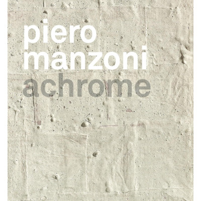 Piero Manzoni. Achrome