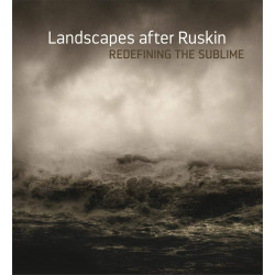 Landscapes after Ruskin: Redefining the Sublime (Уценка) Landscapes after Ruskin: Redefining the Sublime (Уценка)