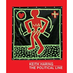 Keith Haring: The Political Line