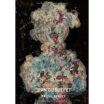 Jean Dubuffet: Brutal Beauty