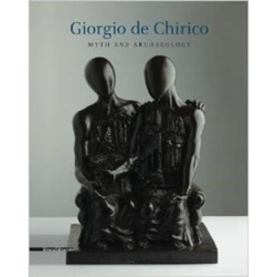 Giorgio de Chirico: Myth & Archaeology