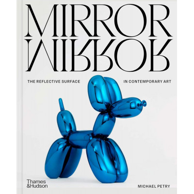 MirrorMirror: The Reflective Surface in Contemporary Art