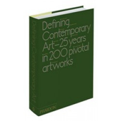 Defining contemporary art: 25 years in 200 pivotal artworks (Уценка)