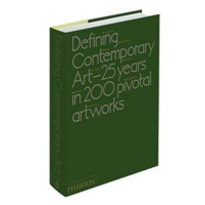 Defining contemporary art: 25 years in 200 pivotal artworks (Уценка)