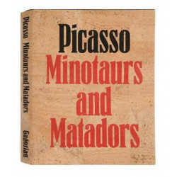 Picasso: Minotaurs and Matadors