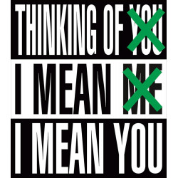 Barbara Kruger: Thinking of You I Mean Me I Mean You