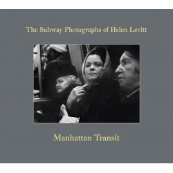 Helen Levitt: Manhattan Transit
