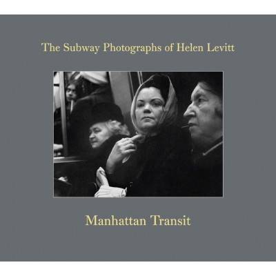 Helen Levitt: Manhattan Transit