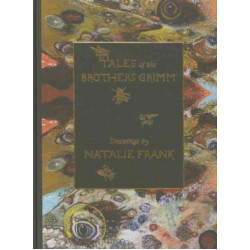 Tales Of The Brothers Grimm. Drawings By Natalie Frank