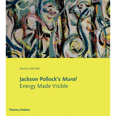 Jackson Pollock's Mural: Energy Made Visible