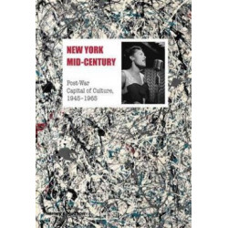 New York Mid-Century: Post War Capital of Culture, 1945–1965
