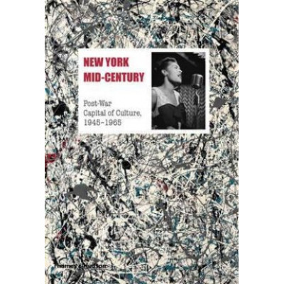 New York Mid-Century: Post War Capital of Culture, 1945–1965