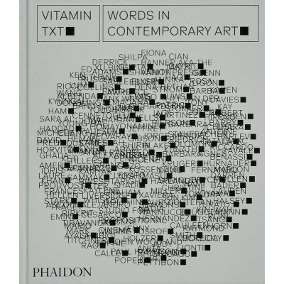 Vitamin Txt. Words in Contemporary Art