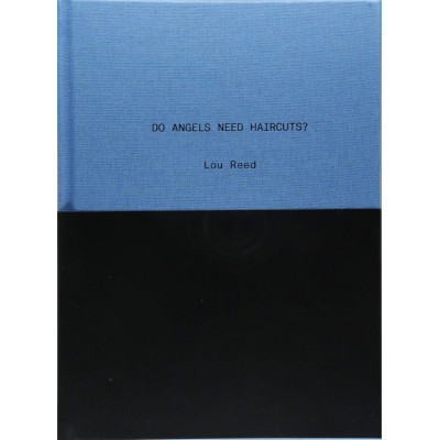 Do Angels Need Haircuts?: Poems by Lou Reed