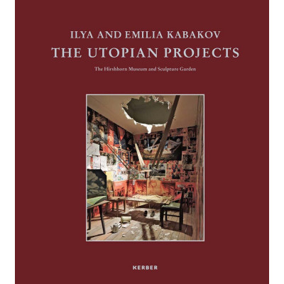 Ilya and Emilia Kabakov: The Utopian Projects