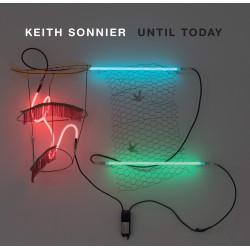 Keith Sonnier: Until Today