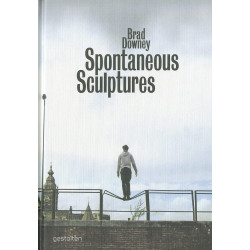 Brad Downey: Spontaneous Sculptures