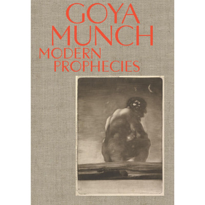 Goya and Munch: Modern Prophecies