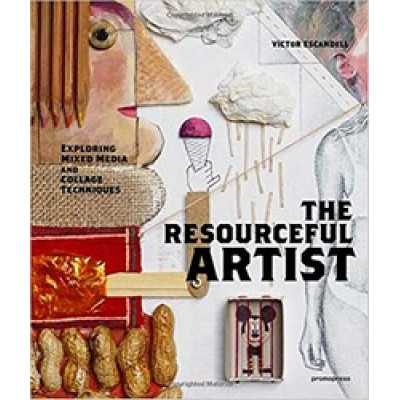 The Resourceful Artist: Exploring Mixed Media and Collage Techniques