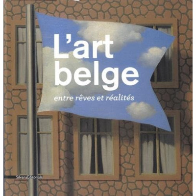 L`art belge. Entre reves et realites
