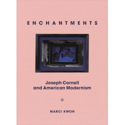 Enchantments: Joseph Cornell and American Modernism
