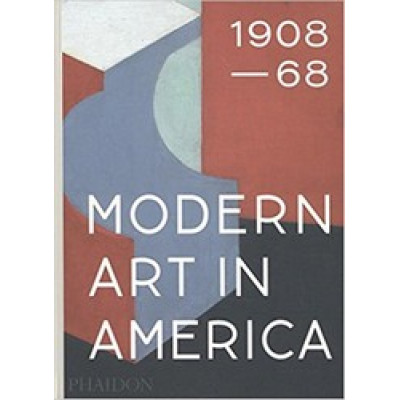 Modern Art in America 1908–68 (HB)