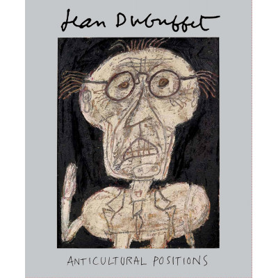 Jean Dubuffet: Anticultural Positions